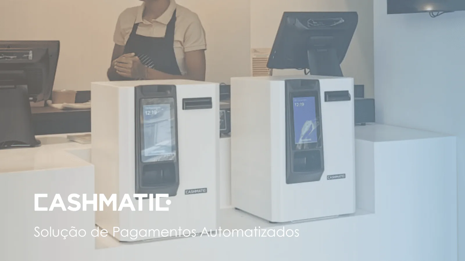 Vídeo Cashmatic — solução de pagamento automatizado